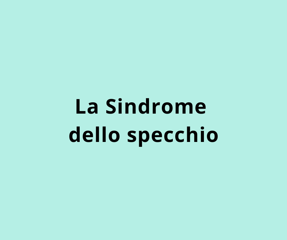 La Sindrome dello specchio