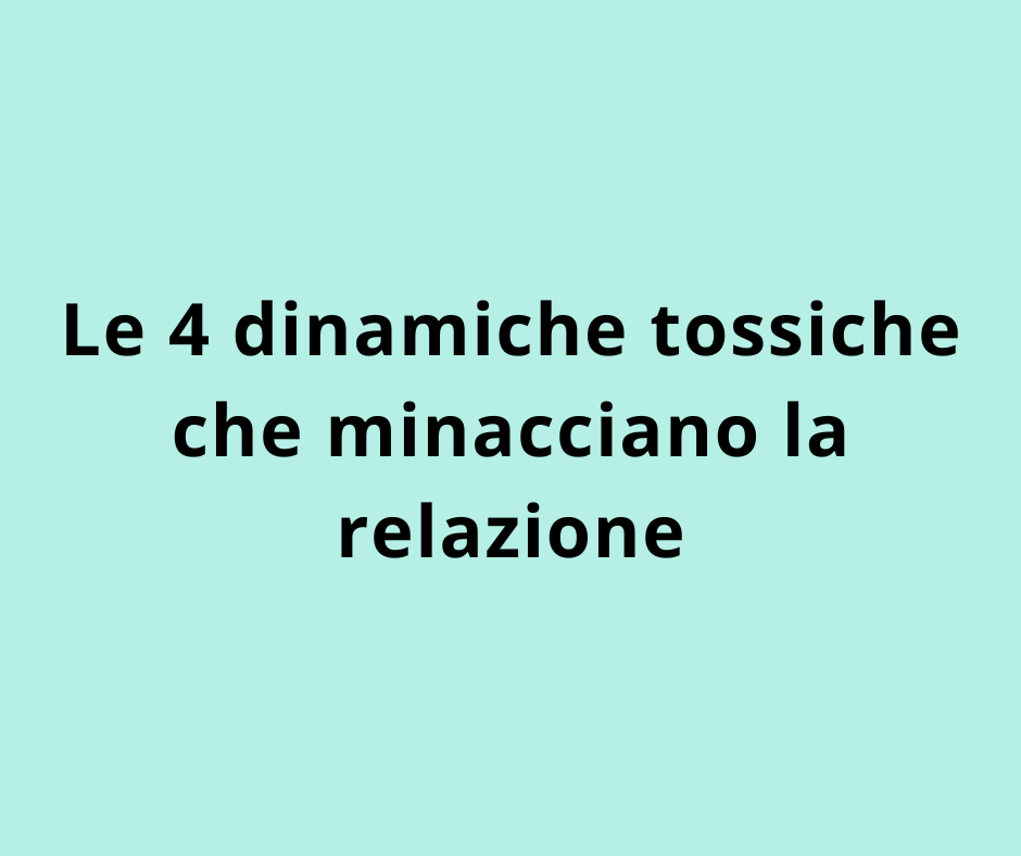 Le 4 dinamiche tossiche che minacciano la relazione