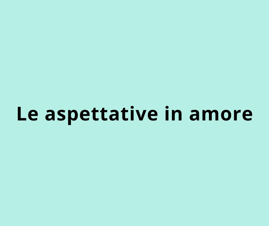 Le aspettative in amore
