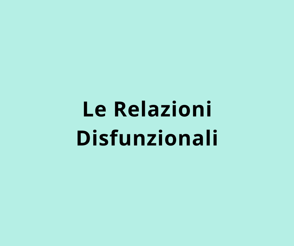 Le relazioni disfunzionali