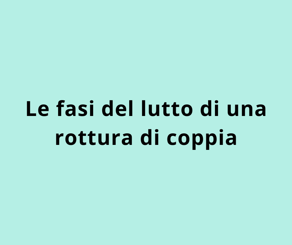 Le fasi del lutto di una rottura di coppia