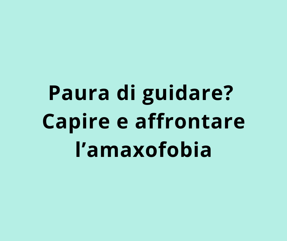 Paura di guidare? Capire e affrontare l’amaxofobia  
