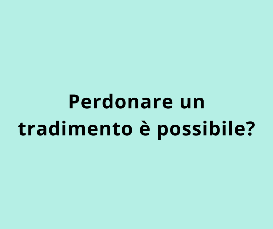 Perdonare un tradimento è possibile?