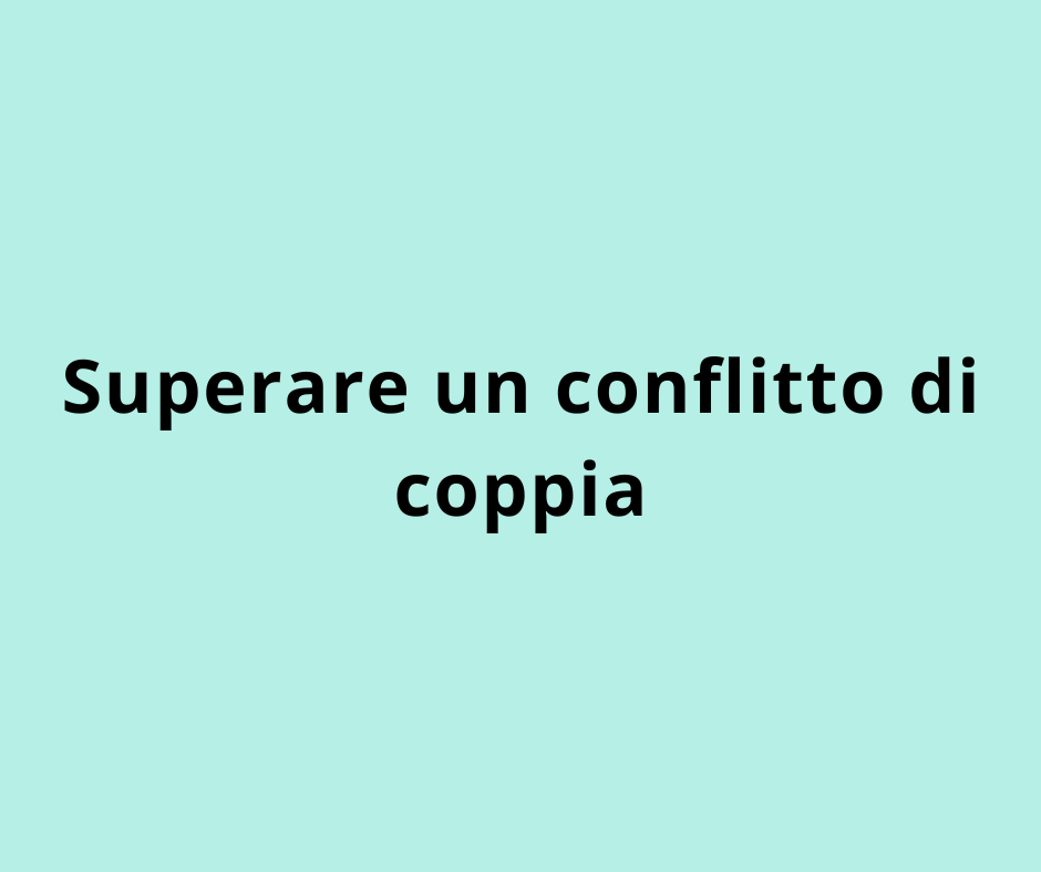 Superare un conflitto di coppia
