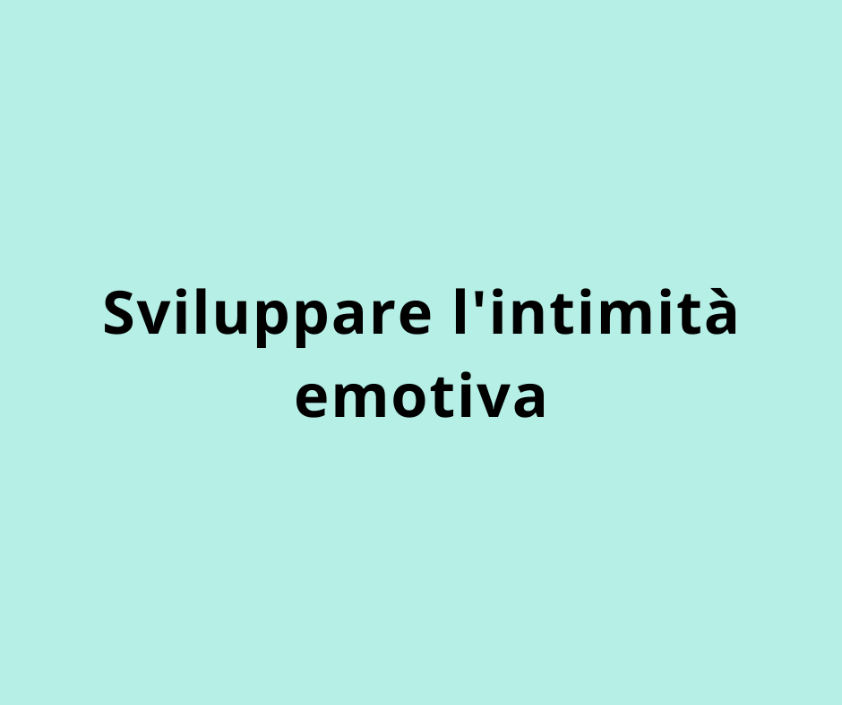Sviluppare l'intimità emotiva