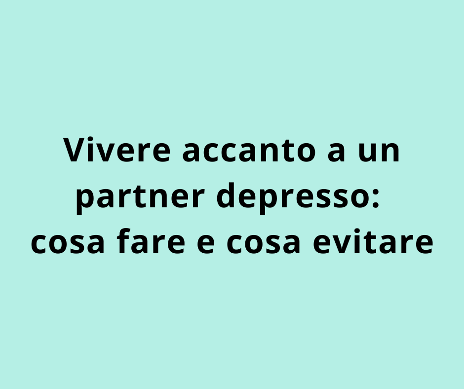 Vivere accanto a un partner depresso: cosa fare e cosa evitare