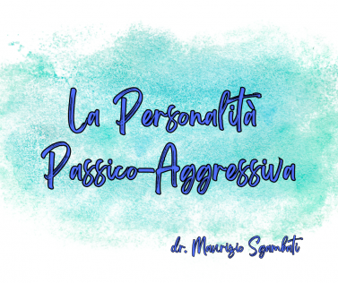 La Personalità Passivo-Aggressiva