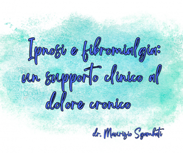 Ipnosi e fibromialgia: un supporto clinico al dolore cronico 
