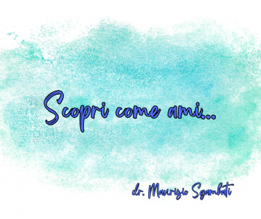 Scopri come ami...
