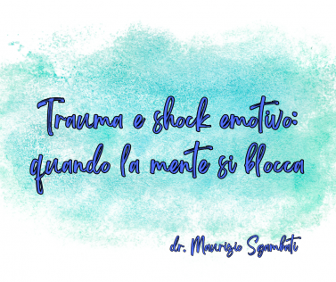 Trauma e shock emotivo: quando la mente si blocca
