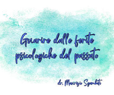 Guarire dalle ferite psicologiche del passato