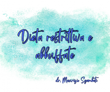 Dieta restrittiva e abbuffate