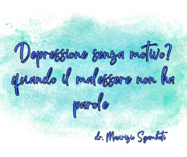 Depressione senza motivo? Quando il malessere non ha parole 