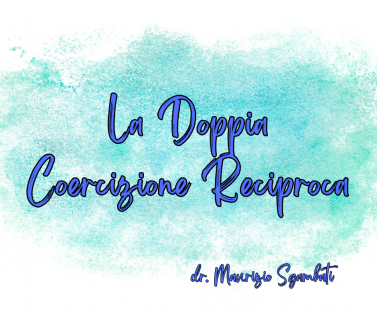 La Doppia Coercizione Reciproca