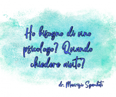 Ho bisogno di uno psicologo? Quando chiedere aiuto?
