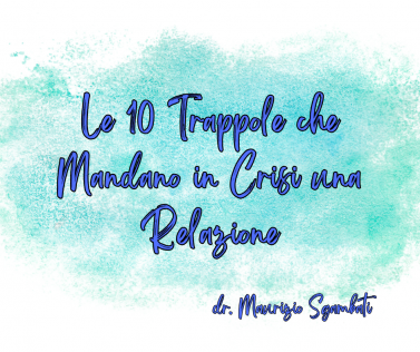 Le 10 Trappole che Mandano in Crisi una Relazione