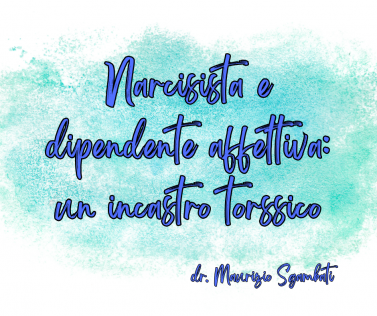 Narcisista e dipendente affettiva: un incastro relazionale tossico