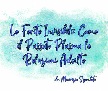 Le Ferite Invisibili: Come il Passato Plasma le Relazioni Adulte