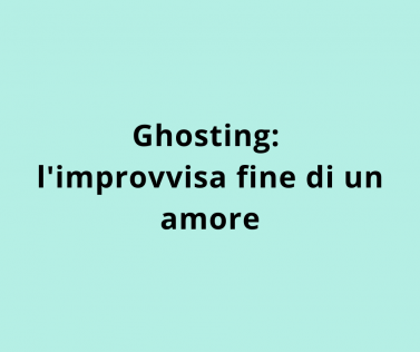 Ghosting: l'improvvisa fine di un amore