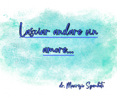 Lasciar andare un amore...