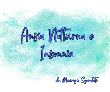 Ansia Notturna e Insonnia