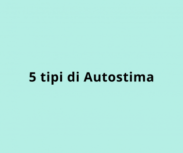 5 tipi di Autostima