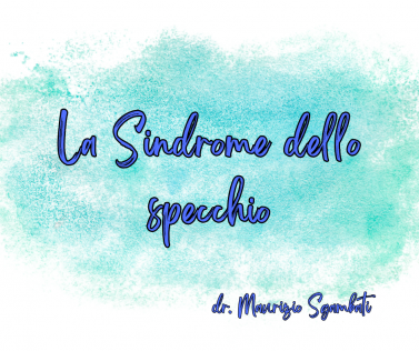 La Sindrome dello specchio
