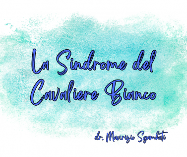 La Sindrome del Cavaliere Bianco