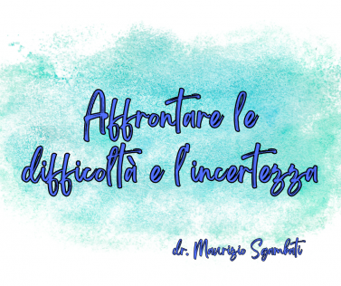 Affrontare le difficoltà e l'incertezza