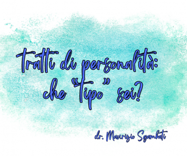 Tratti di personalità: che "tipo" sei?