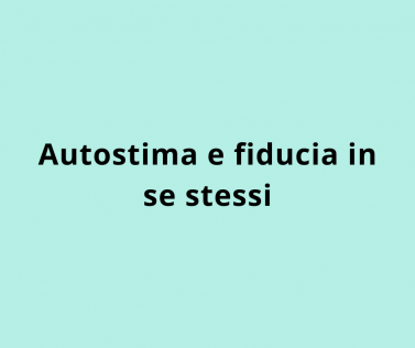 Autostima e fiducia in se stessi