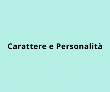 Carattere e Personalità