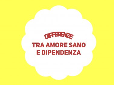 Differenze tra amore sano e dipendenza