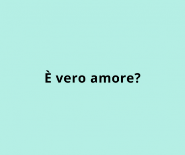 È vero amore?