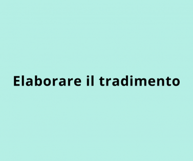 Elaborare il tradimento