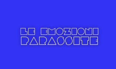 Le emozioni parassite