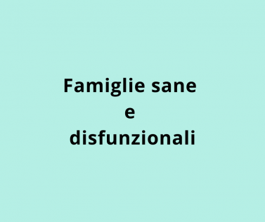 Famiglie sane e disfunzionali