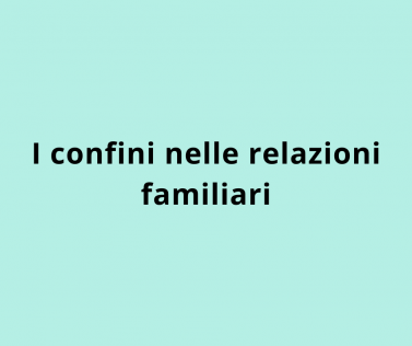 I confini nelle relazioni familiari