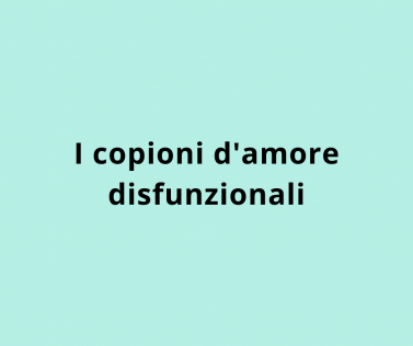 I copioni d'amore disfunzionali