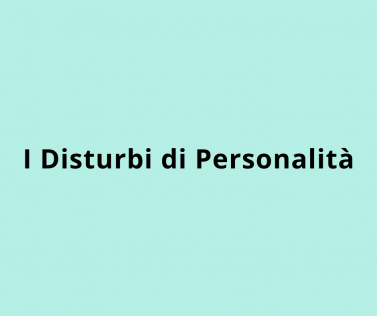 I Disturbi di Personalità