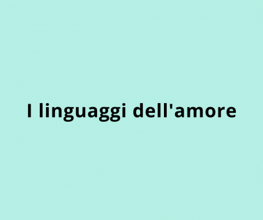 I linguaggi dell'amore