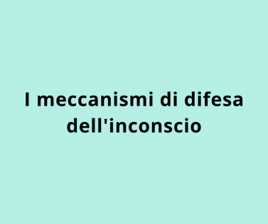 I meccanismi di difesa dell'inconscio