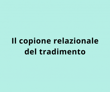 Il copione relazionale del tradimento