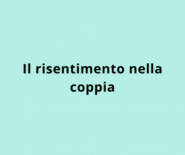 Il risentimento nella coppia