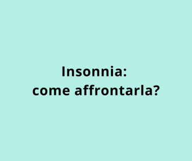 Insonnia: come affrontarla?
