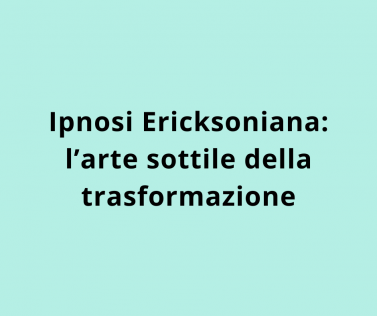  ⁠Ipnosi Ericksoniana: l’arte sottile della trasformazione