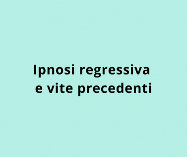 Ipnosi regressiva e vite precedenti