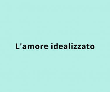 L'amore idealizzato