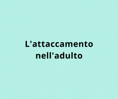 L'attaccamento nell'adulto