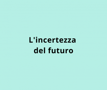 L'incertezza del futuro